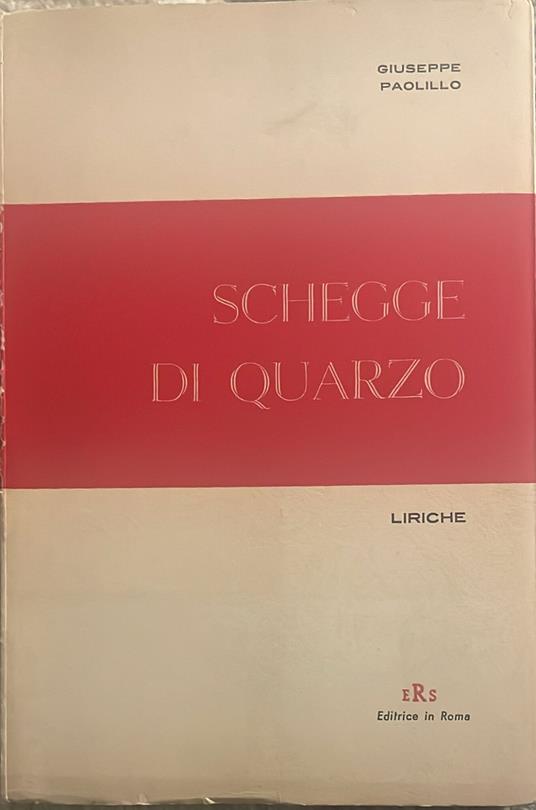 Schegge di quarzo. Liriche - Giuseppe Paolillo - copertina