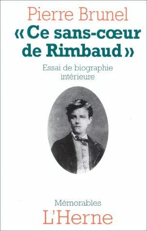 Ce sans-coeur de Rimbaud - Pierre Brunel - copertina