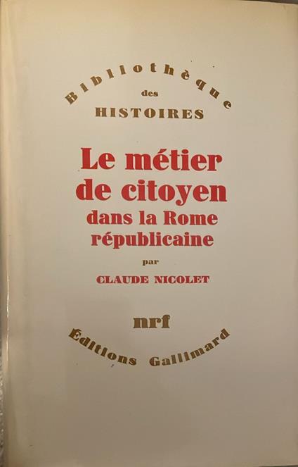 Le métier de citoyen dans la Rome républicaine - Claude Nicolet - copertina