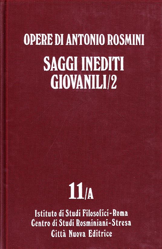 Opere. Saggi inediti giovanili (Vol. 11/A/2) - Antonio Rosmini - copertina