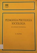 Pedagogia psicologia sociologia per infermieri professionali