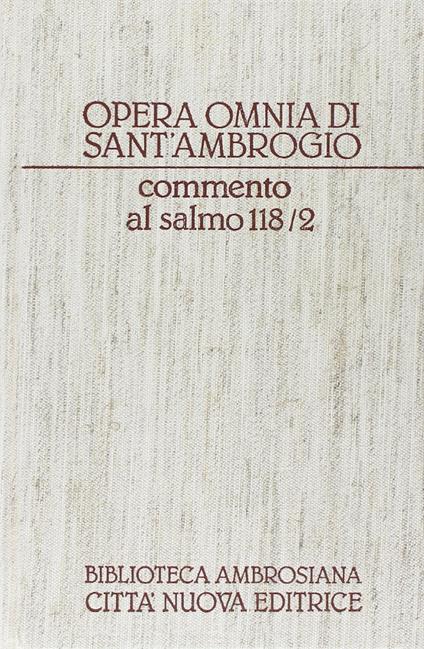 Opera omnia. Commento al salmo 118/2. Lettere XII-XXII (Vol. 10/2) - Ambrogio (sant') - copertina