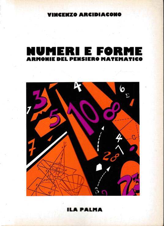 Numeri e forme. Armonie del pensiero matematico - Vincenzo Arcidiacono - copertina