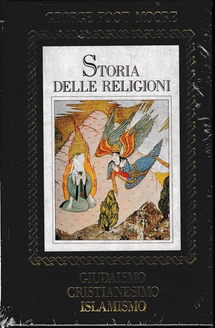 Storia delle religioni - Giudaismo, cristianesimo, islamismo - George F. Moore - copertina