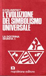 L' evoluzione del simbolismo universale. La dottrina segreta/2