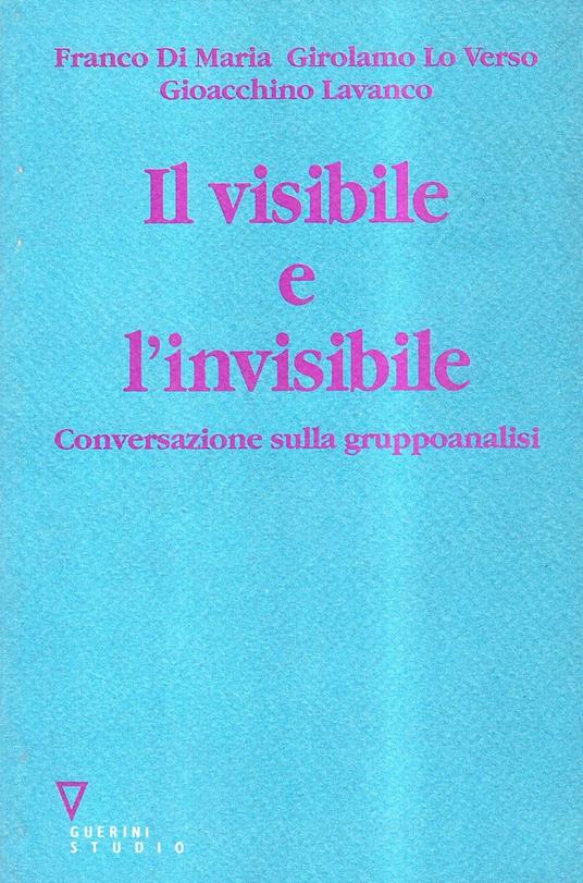 Il visibile e l'invisibile. Conversazione sulla gruppoanalisi - copertina