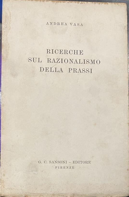 Ricerche sul razionalismo della prassi - Andrea Vasa - copertina