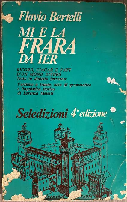 Mi e la frara da ier. Testo in dialetto ferrarese - Flavio Bertelli - copertina