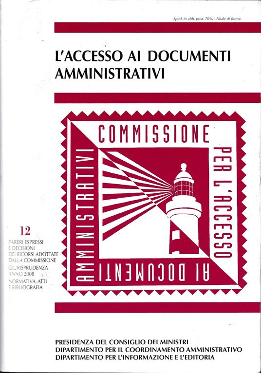 L' accesso ai documenti amministrativi. Commissione per l'accesso ai documenti amministrativi 12 - copertina