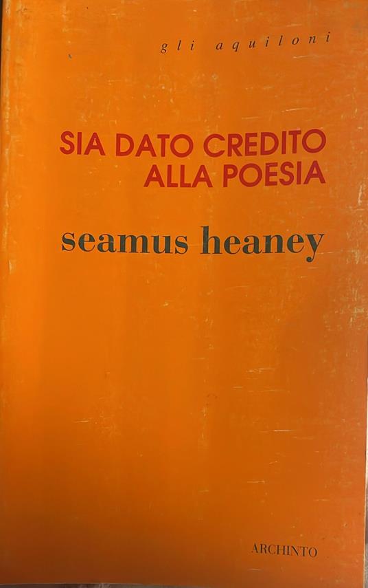 Sia dato credito alla poesia - Seamus Heaney - copertina