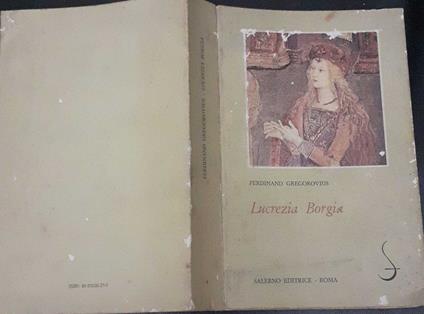 Lucrezia Borgia - Ferdinand Gregorovius - copertina