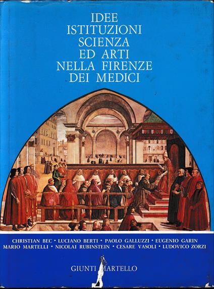 Idee istituzioni scienza ed arti nella Firenze dei Medici - copertina