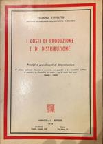 I costi di produzione e di distribuzione. Principi e procedimenti di determinazione. Tomo I