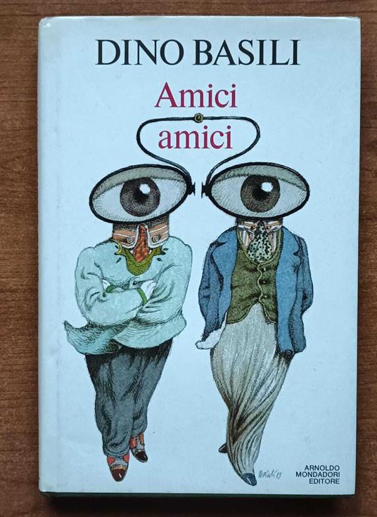 Amici amici - Dino Basili - copertina