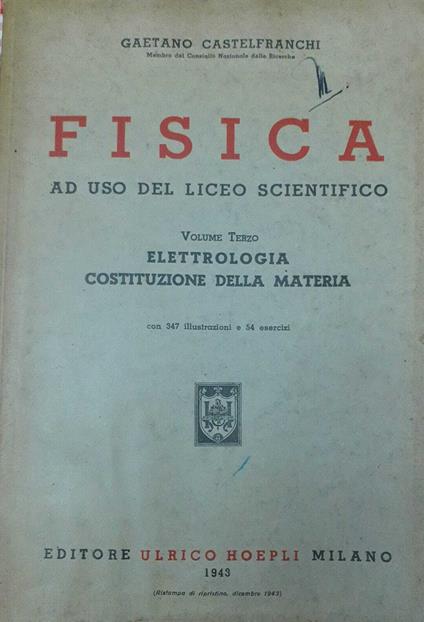 Fisica ad uso del liceo scientifico. Volume 3. Elettrologia costituzione della materia - Gaetano Castelfranchi - copertina