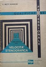 Qualificazione professionale. Velocità stenografica (sistema Gabelsberger-Noe)