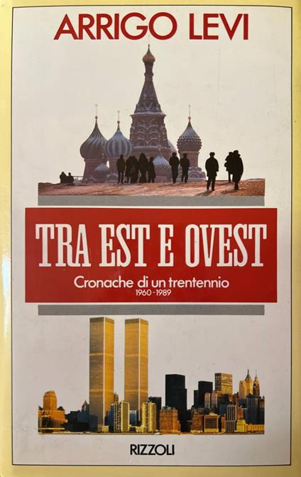 Tra Est e Ovest - Arrigo Levi - copertina