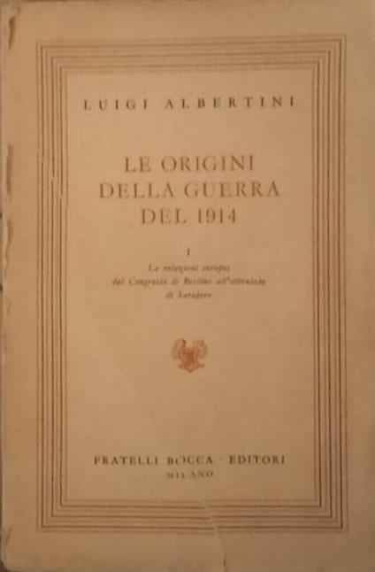 Le origini della guerra del 1914 - volume I - Luigi Albertini - copertina