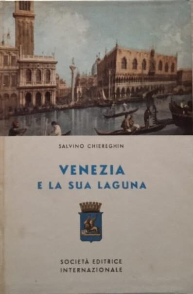 Venezia e la sua laguna - Salvino Chiereghin - copertina