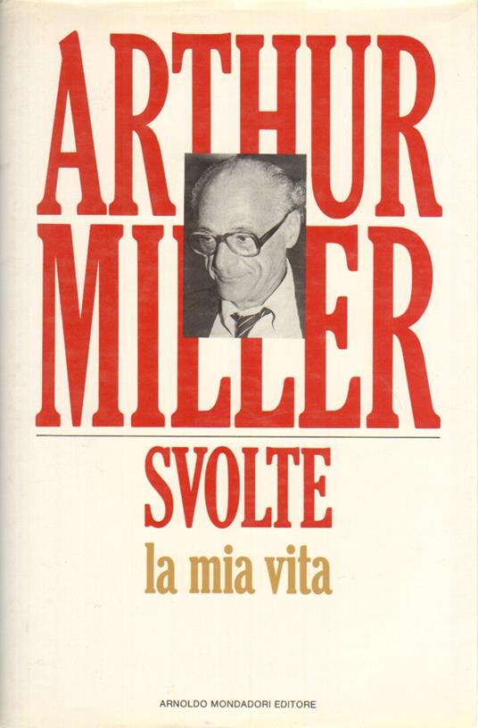 Svolte. La mia vita - Arthur Miller - copertina