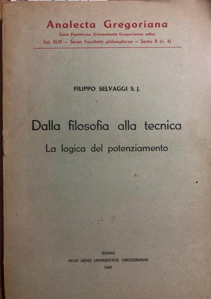 Dalla filosofia alla tecnica. La logica del potenziamento - Filippo Selvaggi - copertina