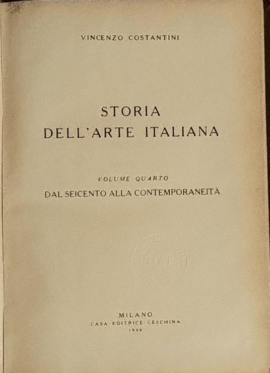 Storia dell'arte italiana. Volume quarta. Dal seicento alla contemporaneità - Vincenzo Costantini - copertina