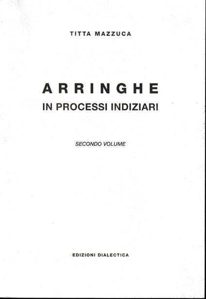 Arringhe in processi indiziari, vol. 2° - Titta Mazzuca - copertina