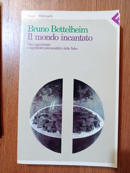 Il mondo incantato : uso, importanza e significati psicoanalitici delle fiabe - Bruno Bettelheim - copertina