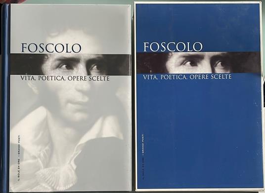 Foscolo. Vita, poetica, opere scelte - Ugo Foscolo - Libro Usato - Il Sole  24 Ore - | IBS