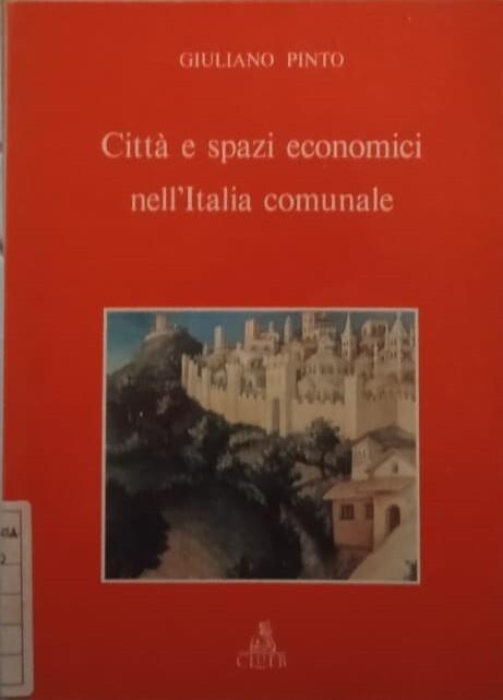 Città e spazi economici nell'italia comunale - Giuliano Pinto - copertina