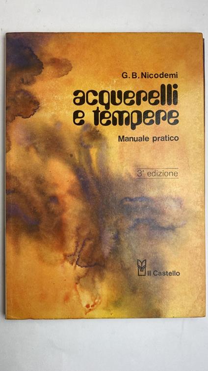 Acquerelli e tempere Manuale pratico - Giovanni B. Nicodemi - copertina