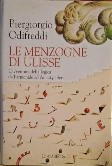 Le menzogne di Ulisse. L'avventura della logica da Parmenide ad Amartya Sen - Piergiorgio Odifreddi - copertina