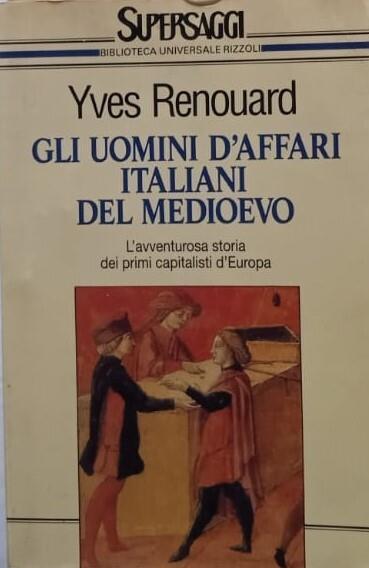 Gli uomini d'affari italiani del Medioevo - Yves Renouard - copertina