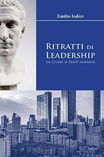 Ritratti di Leadership: da Cesare ai tempi moderni - copertina