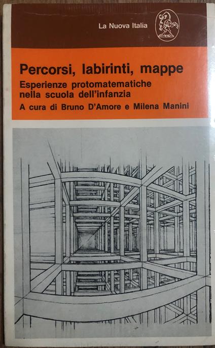 Percorsi, labirinti, mappe. Esperienze proto-matematiche nella scuola dell'infanzia - Bruno D'Amore - copertina