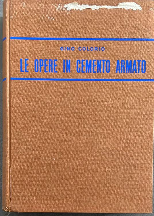 Le opere in cemento armato. Statica e costruzione - copertina