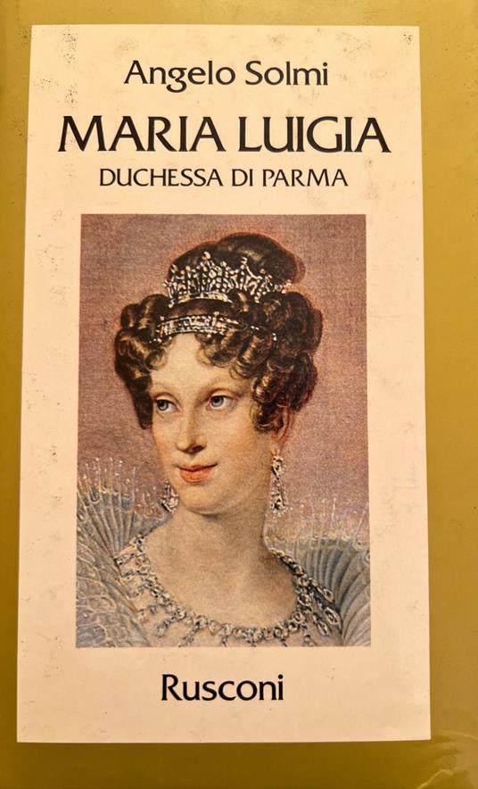 Maria Luigia duchessa di Parma - Angelo Solmi - copertina