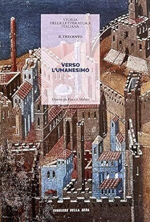 Il Trecento Verso l'umanesimo - Enrico Malato - copertina
