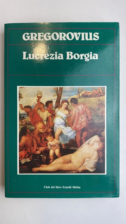 Lucrezia Borgia - Ferdinand Gregorovius - copertina