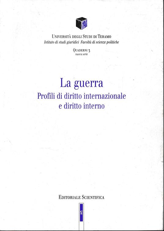 La guerra. Profili di diritto internazionale e diritto interno - copertina