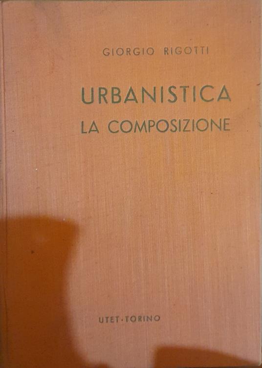 Urbanistica, la composizione - Giorgio Zigiotti - copertina