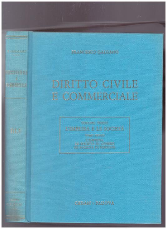 Diritto Civile e Commerciale Vol. 3. Tomo 1: L' impresa, le società  in genere, le società di persone - Francesco Galgano - copertina