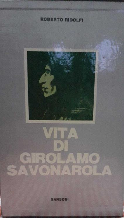 Vita di Girolamo Savonarola - Roberto Ridolfi - copertina