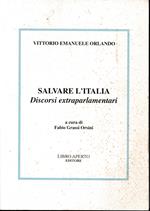 SALVARE L'ITALIA. Discorsi Extraparlamentari