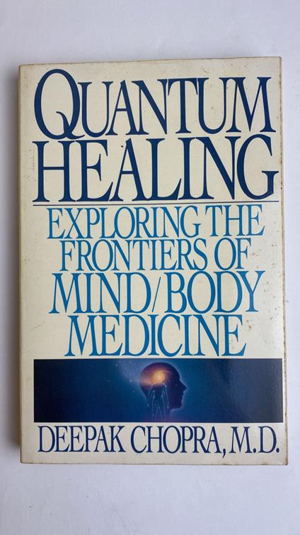 Quantum Healing: Exploring the Frontiers of Mind/Body Medicine - copertina