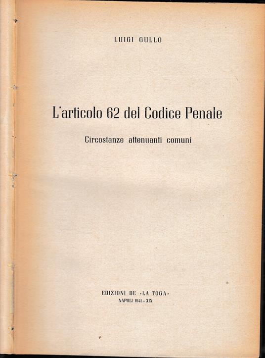 L' articolo 62 del Codice Penale. Circostanze attenuanti comuni - Luigi Gullo - copertina