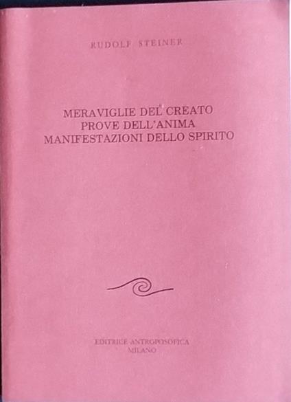 Meraviglie del creato, prove dell'anima, manifestazioni dello spirito - Rudolf Steiner - copertina