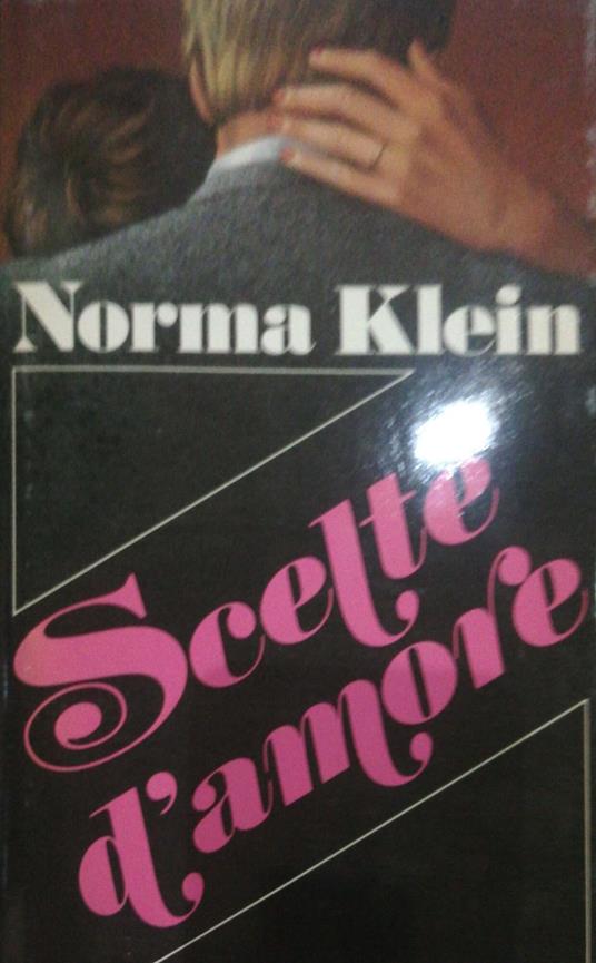 Scelte d'amore - Norma Klein - copertina