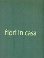 Fiori in casa - enciclopedia pratica di giardinaggio