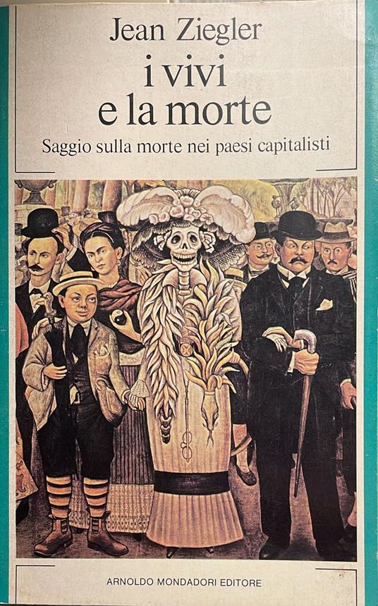 I vivi e la morte. Saggio sulla morte nei paesi capitalisti - Jean Ziegler - copertina